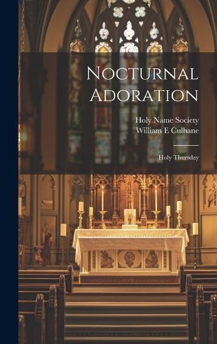 Nocturnal Adoration: Holy Thursday