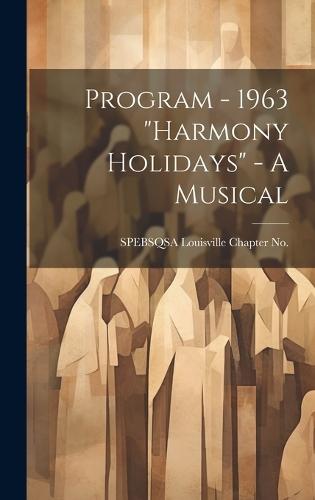 Program - 1963 ""Harmony Holidays"" - A Musical