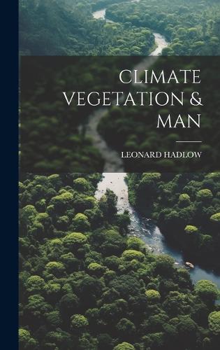 Climate Vegetation & Man