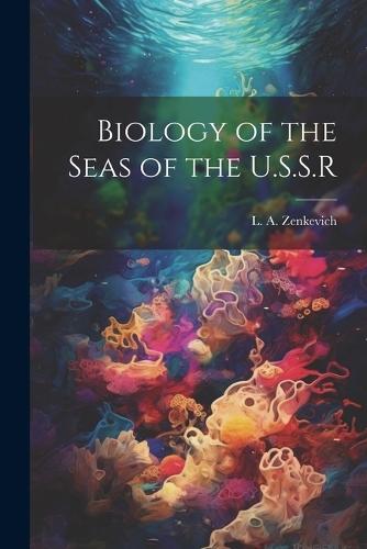 Biology of the Seas of the U.S.S.R