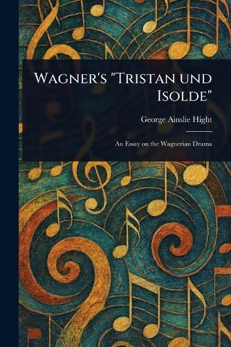 Wagner's ""Tristan Und Isolde""