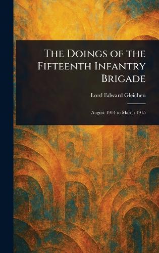 The Doings of the Fifteenth Infantry Brigade