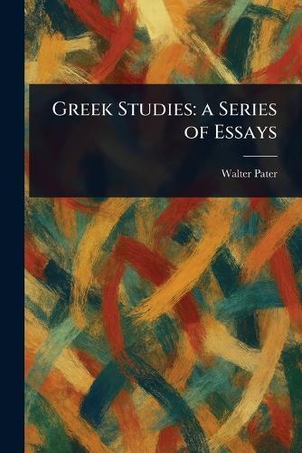Greek Studies: a Series of Essays