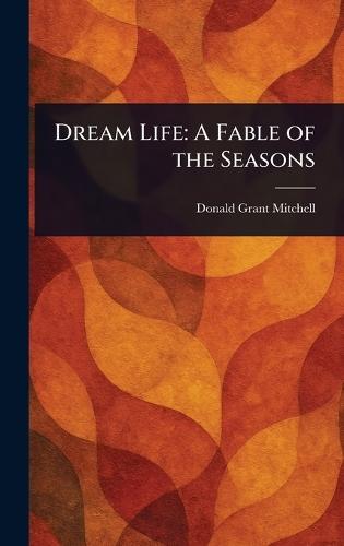 Dream Life: A Fable of the Seasons