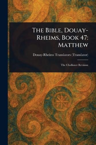 The Bible, Douay-Rheims, Book 47: Matthew