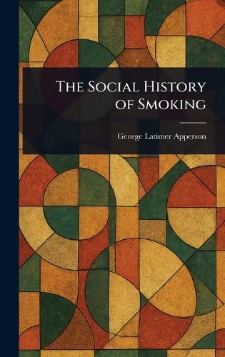 The Social History of Smoking