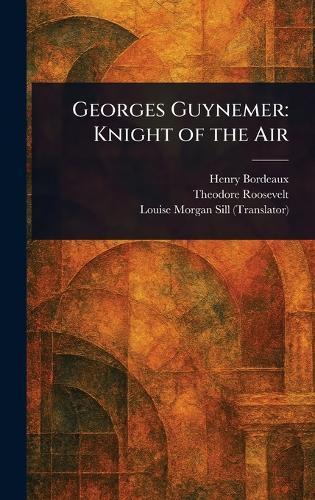 Georges Guynemer: Knight of the Air