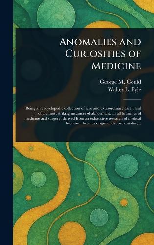 Anomalies and Curiosities of Medicine