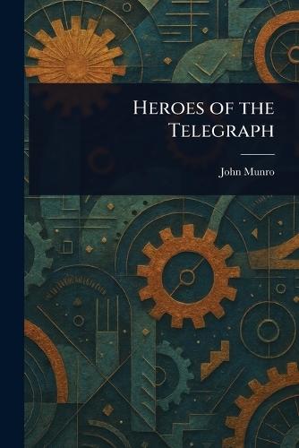 Heroes of the Telegraph