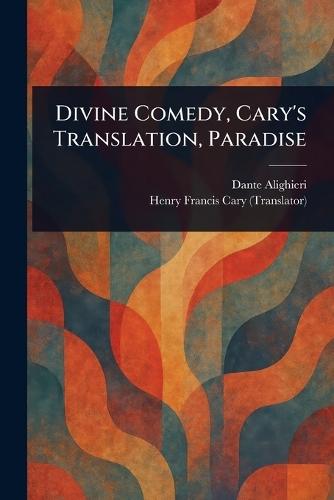 Divine Comedy, Cary's Translation, Paradise