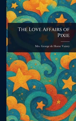 The Love Affairs of Pixie