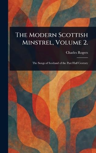 The Modern Scottish Minstrel, Volume 2.