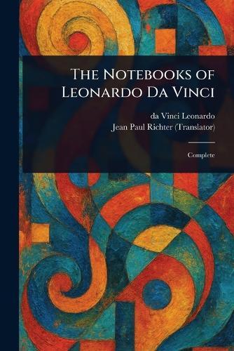 The Notebooks of Leonardo Da Vinci