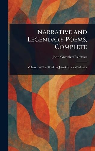 Narrative and Legendary Poems, Complete