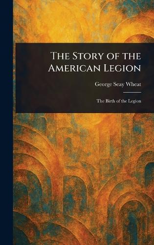The Story of the American Legion
