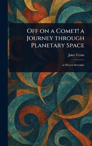 Off on a Comet! a Journey Through Planetary Space