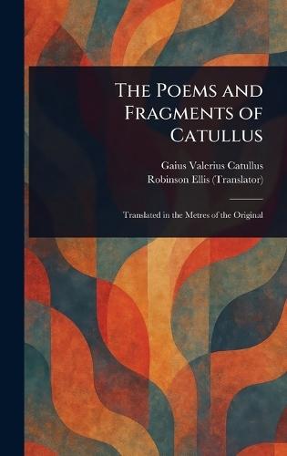 The Poems and Fragments of Catullus