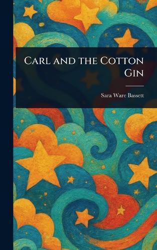 Carl and the Cotton Gin