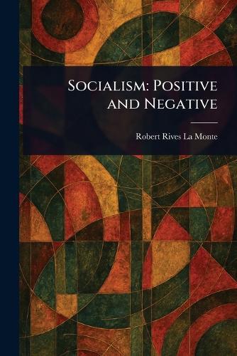 Socialism: Positive and Negative