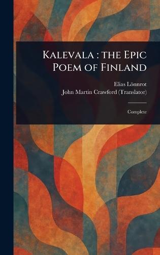 Kalevala: the Epic Poem of Finland