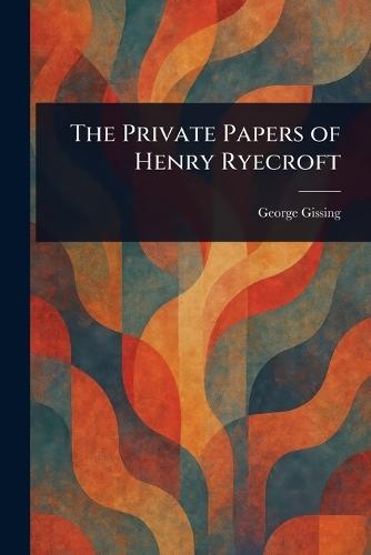 The Private Papers of Henry Ryecroft