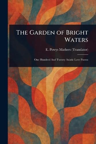 The Garden of Bright Waters