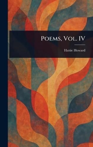 Poems, Vol. IV