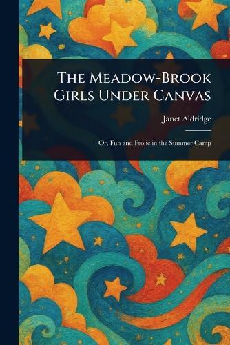 The Meadow-Brook Girls Under Canvas
