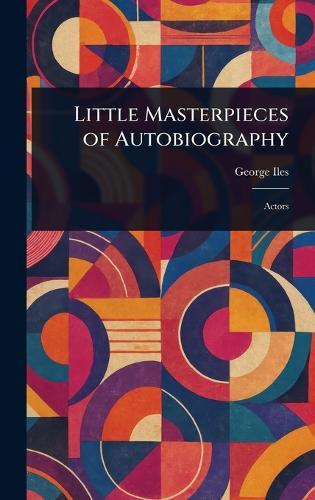 Little Masterpieces of Autobiography