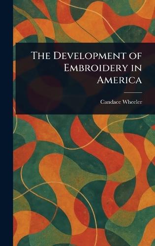 The Development of Embroidery in America