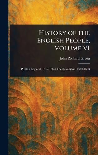 History of the English People, Volume VI