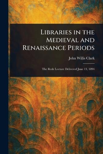 Libraries in the Medieval and Renaissance Periods