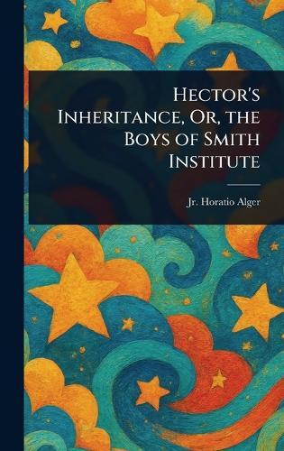 Hector's Inheritance, Or, the Boys of Smith Institute