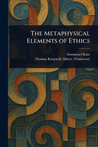 The Metaphysical Elements of Ethics