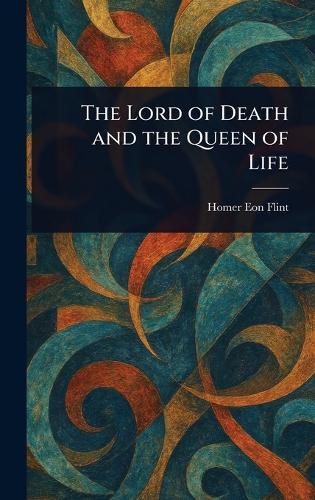 The Lord of Death and the Queen of Life