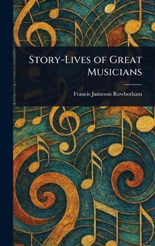 Story-Lives of Great Musicians