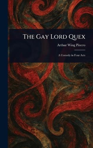 The Gay Lord Quex