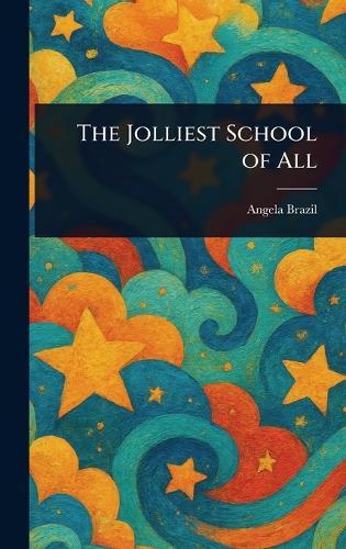 The Jolliest School of All