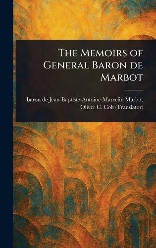 The Memoirs of General Baron De Marbot