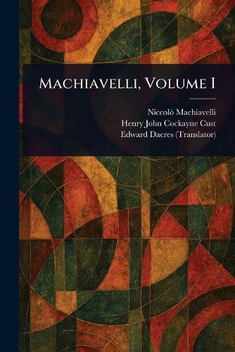 Machiavelli, Volume I