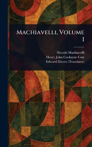 Machiavelli, Volume I