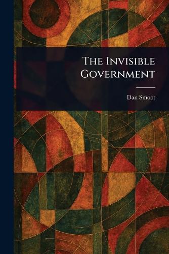 The Invisible Government