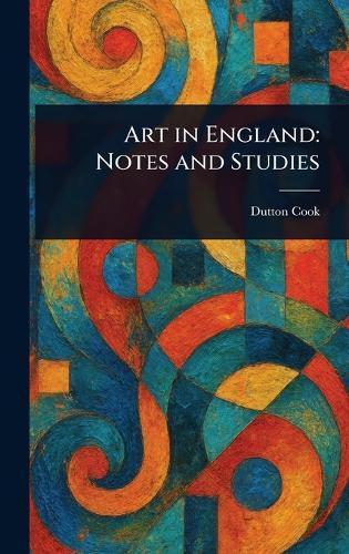 Art in England: Notes and Studies