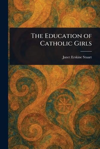 The Education of Catholic Girls