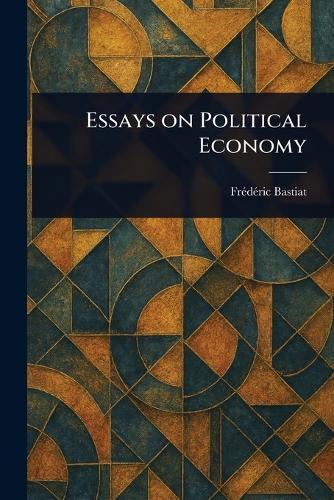 Essays on Political Economy