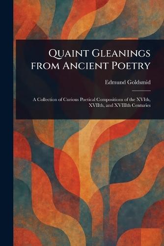 Quaint Gleanings From Ancient Poetry