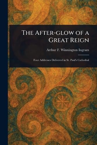 The After-glow of a Great Reign