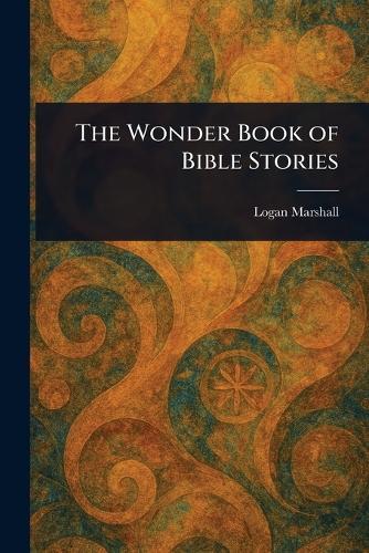 The Wonder Book of Bible Stories
