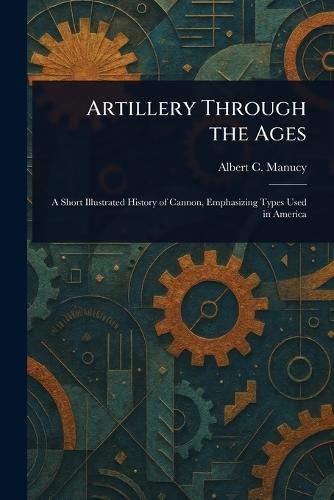 Artillery Through the Ages