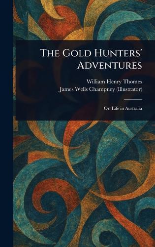 The Gold Hunters' Adventures